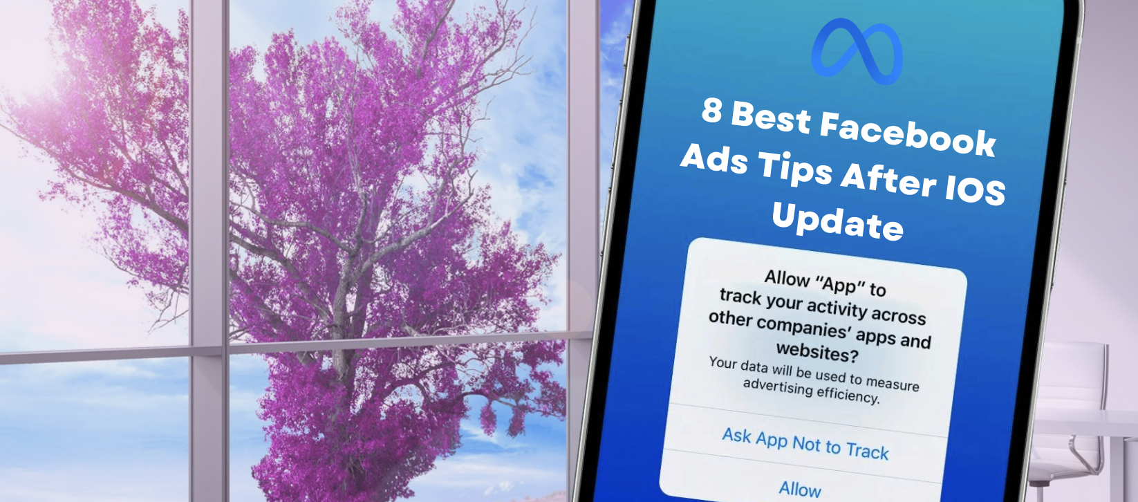 Best 8 Tips to Improve Your Facebook Ads After IOS Update